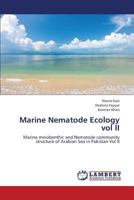 Marine Nematode Ecology vol II: Marine meiobenthic and Nematode community structure of Arabian Sea in Pakistan Vol II 3659406465 Book Cover