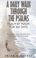 A Daily Walk Through the Psalms: Psalm by Psalm for 365 Days 1878127578 Book Cover