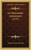 Les Mascarades Amoureuses (1737) 1166147282 Book Cover