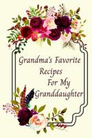 Grandma's Favorite Recipes For My Granddaughter: Blank Fill In Cookbook Recipe Journal 1070815977 Book Cover