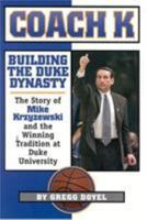 Coach K: Building the Duke Dynasty: Building the Duke Dynasty 1886110867 Book Cover