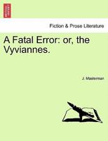 A Fatal Error: or, the Vyviannes. 1241365911 Book Cover
