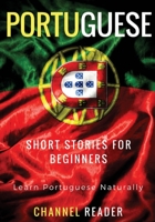 Portuguese Short Stories for Beginners: Learn Portuguese Naturally 1981502815 Book Cover