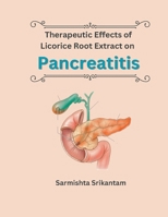 Therapeutic Effects of Licorice Root Extract on Pancreatitis B0CSW4KMTN Book Cover
