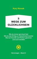 3 Wege zum Glücklichsein (German Edition) 3749464677 Book Cover