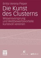 Die Kunst Des Clusterns: Wissensvorsprung Und Wettbewerbsvorteile Kunstvoll Vereinen 353118444X Book Cover