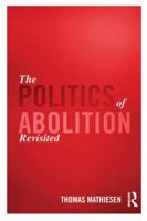 The Politics of Abolition Revisited 1138687693 Book Cover