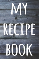 My Recipe Book: The perfect gift for the cook chef in your life - 119 page custom journal! 1674876696 Book Cover