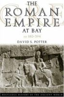 The Roman Empire at Bay: AD 180-395 0415100585 Book Cover