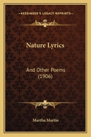 Nature Lyrics: And Other Poems (1906) 1164834924 Book Cover
