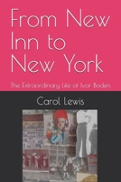 From New Inn to New York: The Extraordinary Life of Ivor Boden B0HD1774PW Book Cover