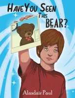Have You Seen This Bear? 1528917723 Book Cover