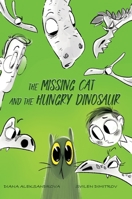 The Missing Cat and The Hungry Dinosaur 1953118143 Book Cover