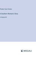 A Southern Woman's Story: in large print 3387090676 Book Cover