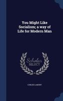 You might like socialism; a way of life for modern man 1376879549 Book Cover