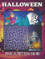 The Big Halloween Mazes Activity Book for Kids: Big Halloween Mazes Book For Kids Ages 4-12 B09CRTT3LS Book Cover