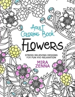 Adult Coloring Book Flowers: Stress Relieving Designs for Fun and Relaxation B08B32KBHZ Book Cover