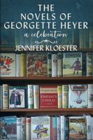 The Novels of Georgette Heyer – A Celebration 1763598438 Book Cover