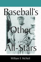 Baseball's Other All-Stars: The Greatest Players from the Negro Leagues, the Japanese Leagues, the Mexican League, and the Pre-1960 Winter Leagues in Cuba, Puerto Rico and the Dominican Republic 0786407840 Book Cover