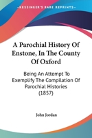Parochial History of Enstone in the County of Oxford 124160231X Book Cover