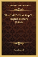 The Child's First Step To English History 1166983838 Book Cover