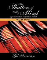 Shutters of My Mind: The Workbook 147714661X Book Cover