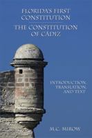 Florida's First Constitution, the Constitution of Caadiz: Introduction, Translation, and Text 1611631890 Book Cover