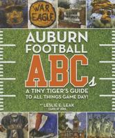 Auburn Football ABCs: A Tiny Tiger's Guide to All Things Game Day 1620865246 Book Cover