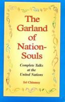 The Garland of Nation-Souls: Complete Talks about the United Nations 155874357X Book Cover