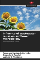 Influence of wastewater reuse on sunflower microbiology 6207758412 Book Cover