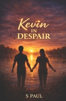 Kevin In Despair B0GVJKGVJL Book Cover
