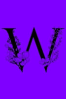 W: Monogram Initial Letter W Notebook: Customized Monogrammed Gift Journal To Write In. Black Floral Letter on Purple Cover 1692574043 Book Cover