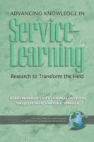Advancing Knowledge in Service-Learning: Research to Transform the Field (PB) (Advances in Service-Learning Research) 1593115687 Book Cover