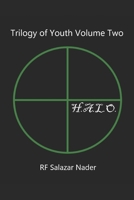Trilogy of Youth Volume Two: H.A.L.O. (Trilogy of Youth in Four Parts) 3982796318 Book Cover