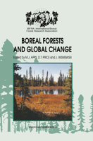 Boreal Forests and Global Change: Peer-reviewed manuscripts selected from International Boreal Forest Research Association Conference, held in Saskatoon, Saskatchewan, Canada, September 25--30, 1994 0792336658 Book Cover