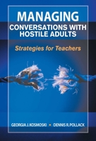 Managing Conversations With Hostile Adults: Strategies for Teachers 0803968116 Book Cover