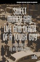 Sweet Money Girl / Life and Death of a Tough Guy 1933586265 Book Cover