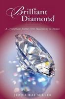 Brilliant Diamond: A Triumphant Journey from Multiplicity to Oneness 1466298499 Book Cover