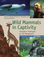 Wild Mammals in Captivity: Principles and Techniques 0226440036 Book Cover