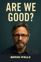 ARE WE GOOD: WTF: Grief, Growth, and Going Forward B0FRG5FQDH Book Cover
