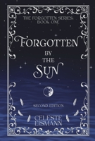 Forgotten by the Sun: Second Edition (The Forgotten Series) B0FRXBCVH8 Book Cover