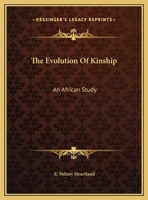 The Evolution Of Kinship: An African Study 142546128X Book Cover