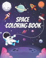 Space Coloring Book: An Inspirational Colouring Book For Everyone B08GLWF5H2 Book Cover