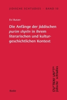 Jidische Schtudies 10: Die Anfänge der -jiddischen purim shpiln in -ihrem -literarischen und kultur-geschichtlichen -Kontext (German Edition) 3967696006 Book Cover