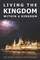 Living the KINGDOM within a Kingdom 1980707898 Book Cover