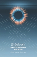Flüssige Energie: Geschichte einer unternehmerischen Revolution: Wie ein österreichischer Energydrink das globale Marketing veränderte und ein Medienimperium schuf (German Edition) B0DY7RNBH1 Book Cover