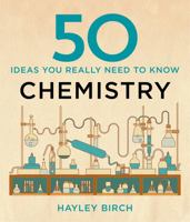 50 Chemistry Ideas You Really Need to Know (50 Ideas You Really Need to Know series) 1848666675 Book Cover