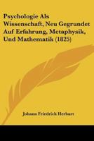 Psychologie als Wissenschaft: Neu gegründet auf Erfahrung, Metaphysik und Mathematik. 1018492992 Book Cover