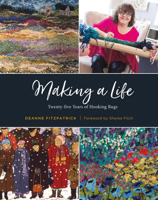 Making a Life: Twenty-five Years of Hooking Rugs 1771087234 Book Cover