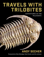 Travels with Trilobites: Adventures in the Paleozoic 023120096X Book Cover